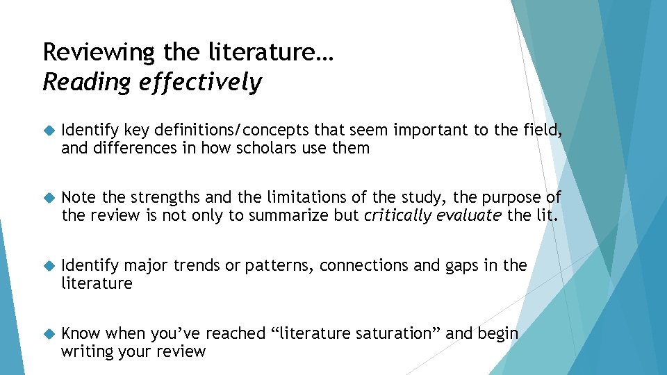 Reviewing the literature… Reading effectively Identify key definitions/concepts that seem important to the field,