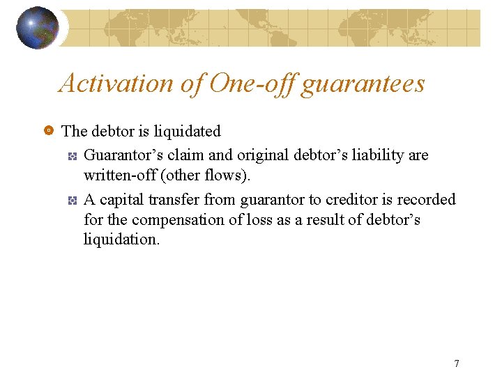 Activation of One-off guarantees The debtor is liquidated Guarantor’s claim and original debtor’s liability