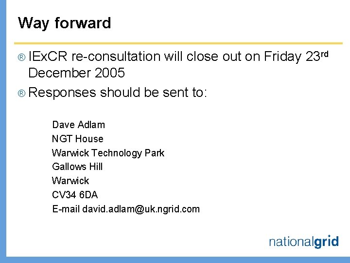 Way forward IEx. CR re-consultation will close out on Friday 23 rd December 2005