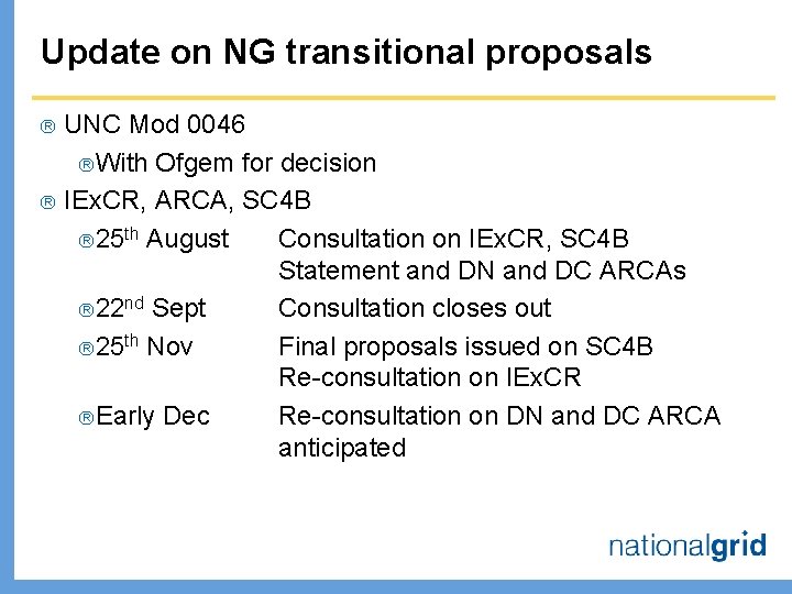 Update on NG transitional proposals ® ® UNC Mod 0046 ® With Ofgem for