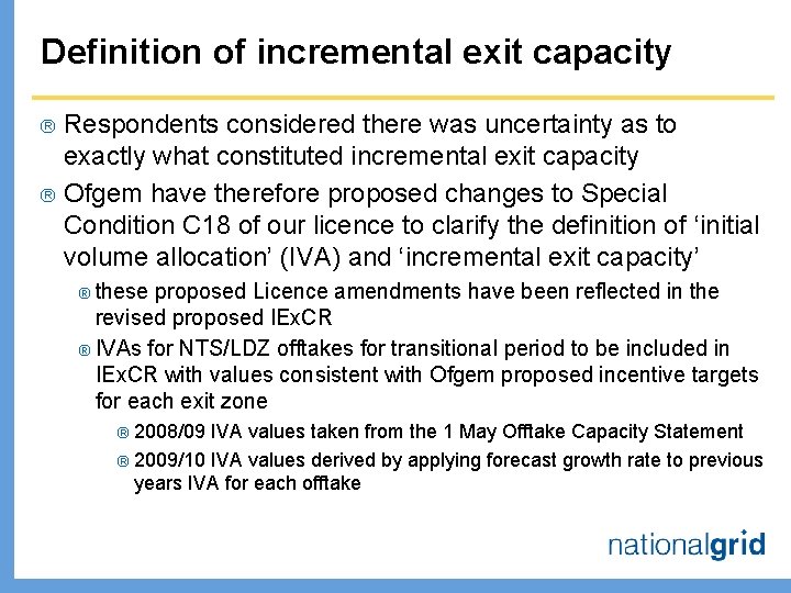 Definition of incremental exit capacity ® ® Respondents considered there was uncertainty as to