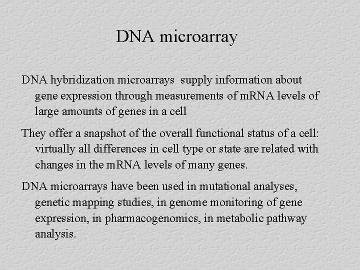 DNA microarray DNA hybridization microarrays supply information about gene expression through measurements of m.