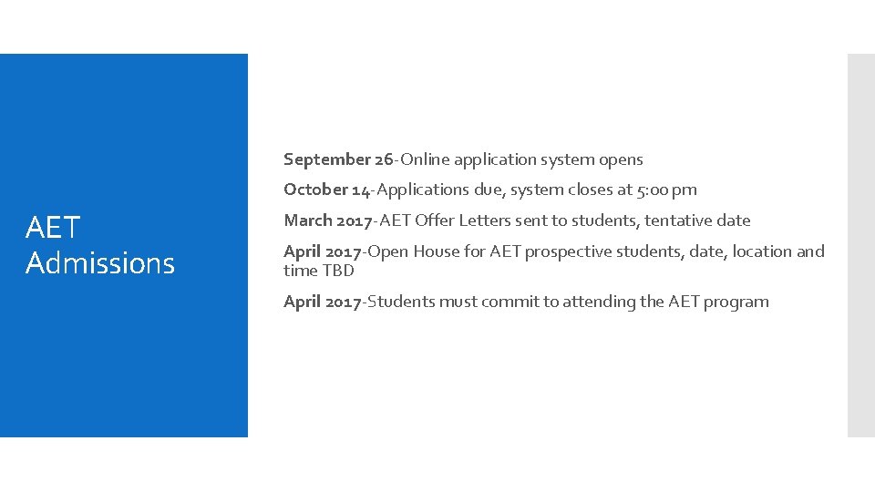 September 26 -Online application system opens October 14 -Applications due, system closes at 5: September 26 -Online application system opens October 14 -Applications due, system closes at 5:
