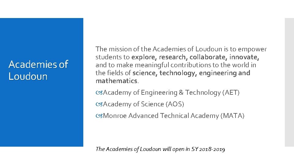 Academies of Loudoun The mission of the Academies of Loudoun is to empower students Academies of Loudoun The mission of the Academies of Loudoun is to empower students