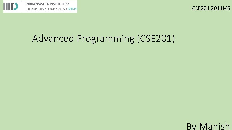 CSE 2014 MS Advanced Programming (CSE 201) By Manish 