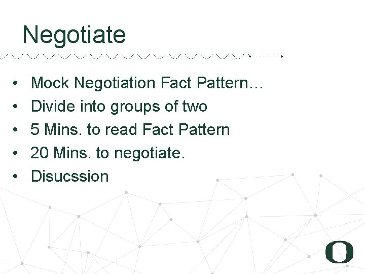 Negotiate • • • Mock Negotiation Fact Pattern… Divide into groups of two 5