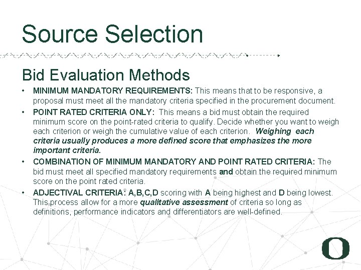 Source Selection Bid Evaluation Methods • • MINIMUM MANDATORY REQUIREMENTS: This means that to