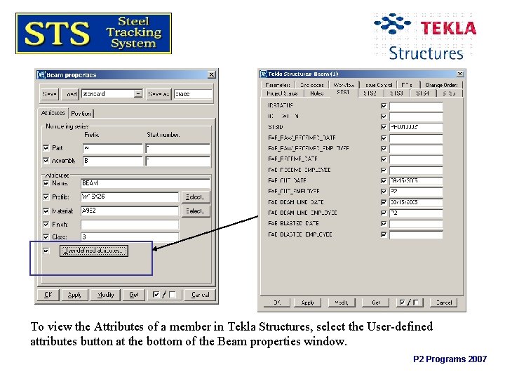 To view the Attributes of a member in Tekla Structures, select the User-defined attributes