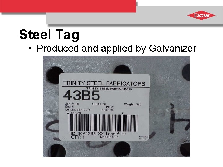 Steel Tag • Produced and applied by Galvanizer 