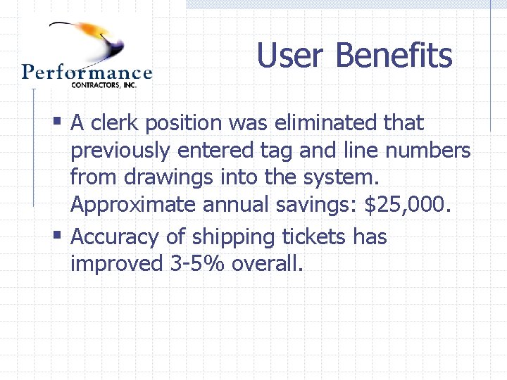User Benefits § A clerk position was eliminated that previously entered tag and line