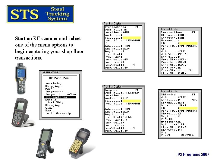 Start an RF scanner and select one of the menu options to begin capturing