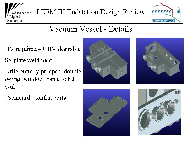 PEEM III Endstation Design Review Vacuum Vessel - Details HV required – UHV desirable