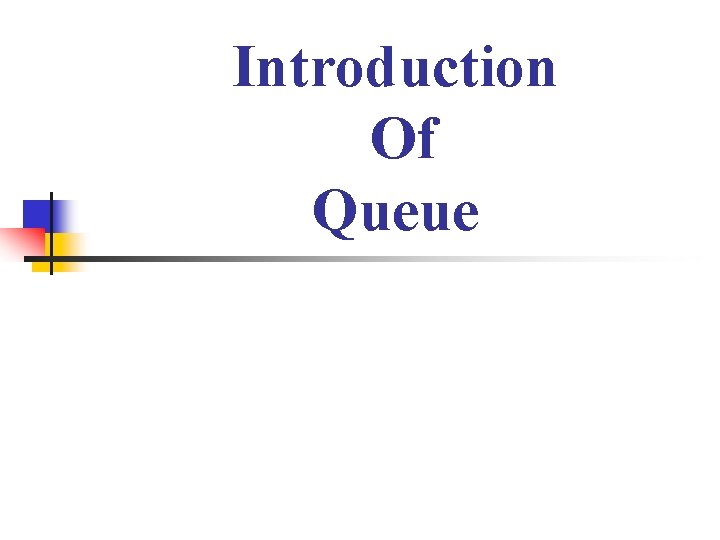 Introduction Of Queue 