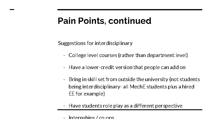 Pain Points, continued Suggestions for interdisciplinary - College level courses (rather than department level)