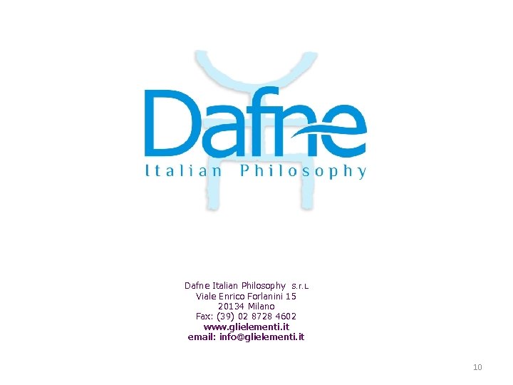 Dafne Italian Philosophy S. r. L Viale Enrico Forlanini 15 20134 Milano Fax: (39)