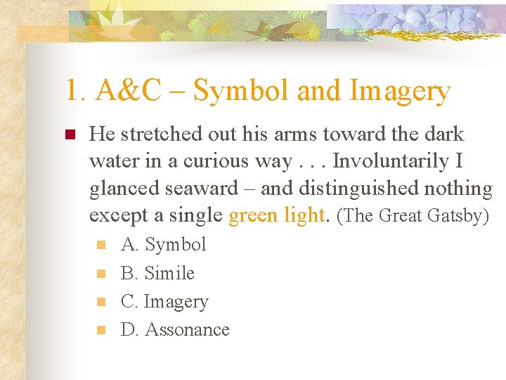 1. A&C – Symbol and Imagery n He stretched out his arms toward the