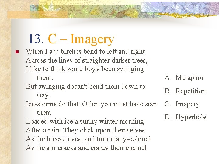 13. C – Imagery n When I see birches bend to left and right