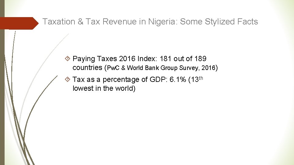 Taxation & Tax Revenue in Nigeria: Some Stylized Facts Paying Taxes 2016 Index: 181