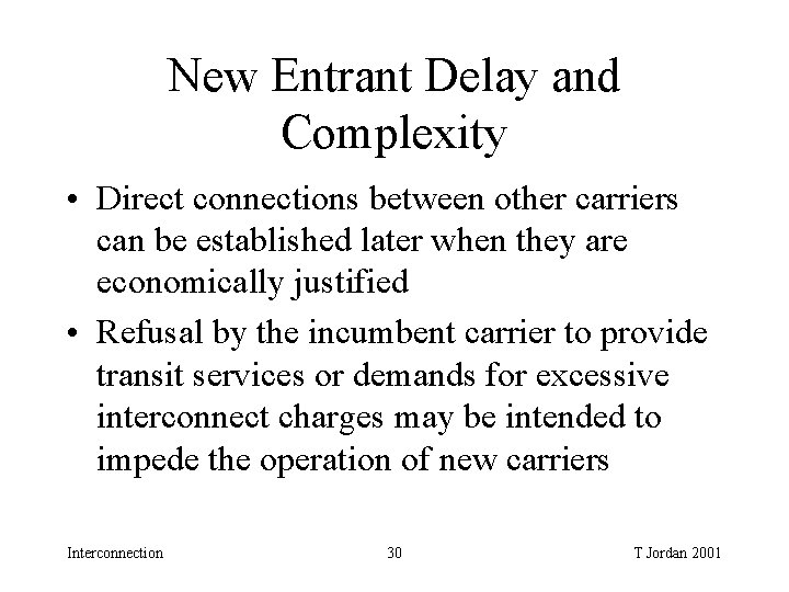 New Entrant Delay and Complexity • Direct connections between other carriers can be established New Entrant Delay and Complexity • Direct connections between other carriers can be established