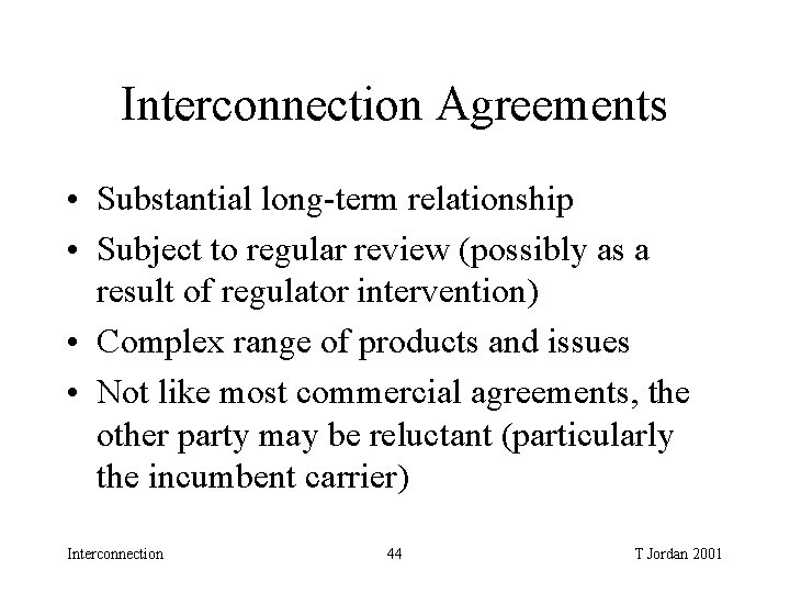 Interconnection Agreements • Substantial long-term relationship • Subject to regular review (possibly as a Interconnection Agreements • Substantial long-term relationship • Subject to regular review (possibly as a