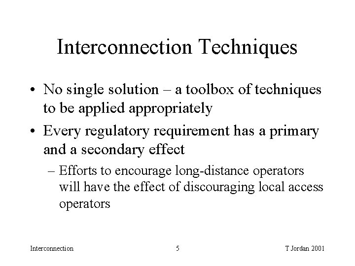 Interconnection Techniques • No single solution – a toolbox of techniques to be applied Interconnection Techniques • No single solution – a toolbox of techniques to be applied