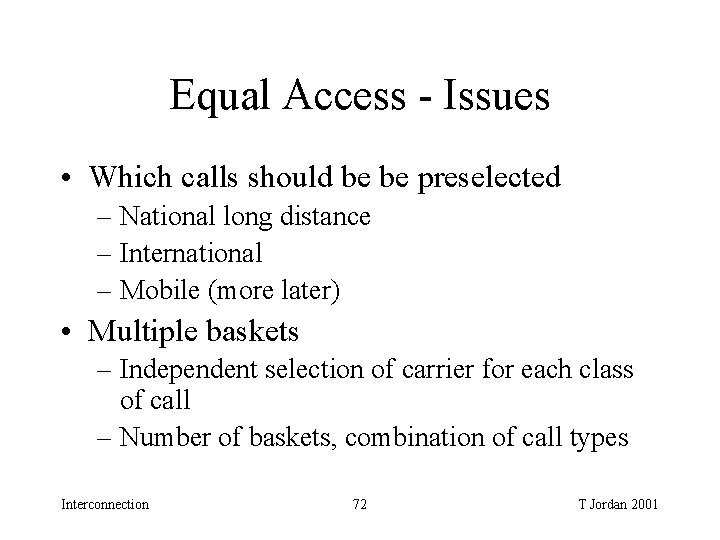 Equal Access - Issues • Which calls should be be preselected – National long Equal Access - Issues • Which calls should be be preselected – National long