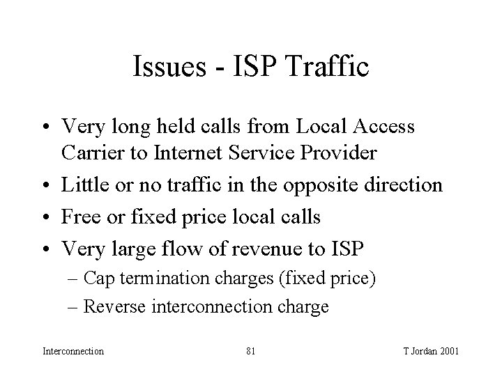 Issues - ISP Traffic • Very long held calls from Local Access Carrier to Issues - ISP Traffic • Very long held calls from Local Access Carrier to
