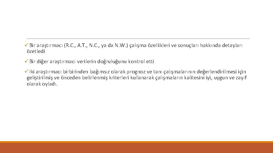 üBir araştırmacı (R. C. , A. T. , N. C. , ya da N.