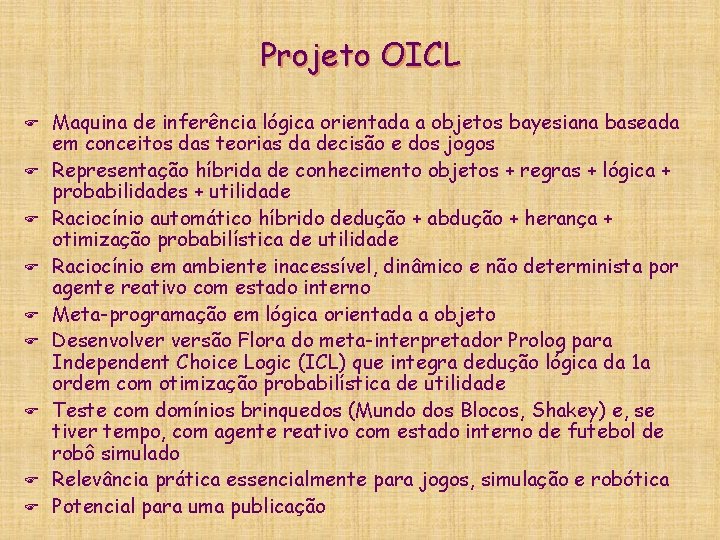 Projeto OICL F F F F F Maquina de inferência lógica orientada a objetos