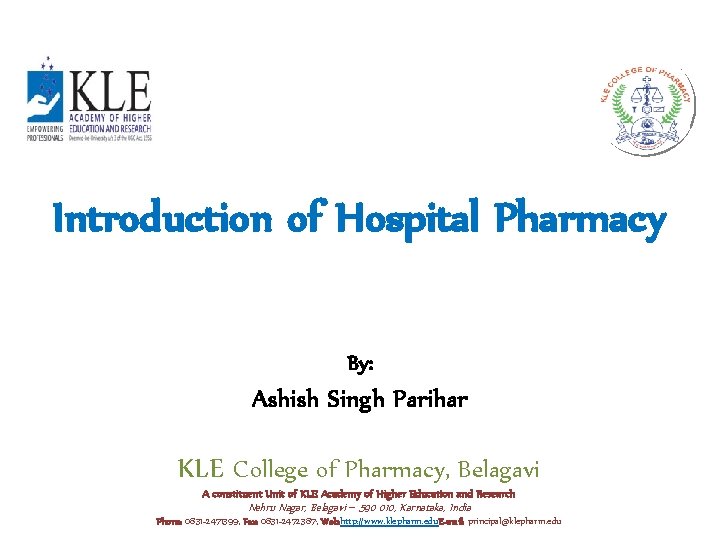 Introduction of Hospital Pharmacy By: Ashish Singh Parihar KLE College of Pharmacy, Belagavi A