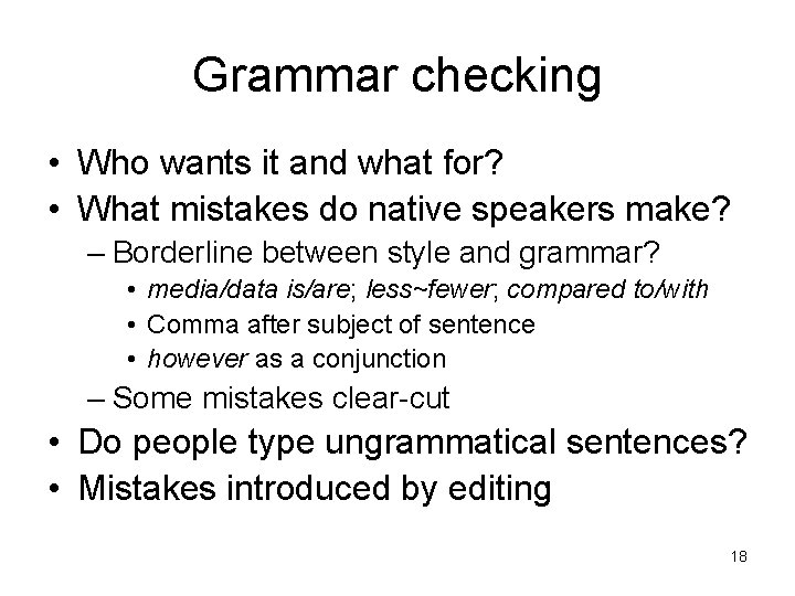 Grammar checking • Who wants it and what for? • What mistakes do native