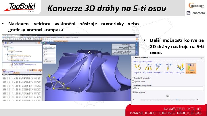 Konverze 3 D dráhy na 5 -ti osou • Nastavení vektoru vyklonění nástroje numericky