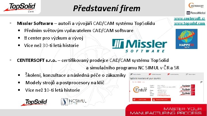 Představení firem § Missler Software – autoři a vývojáři CAD/CAM systému Top. Solidu •