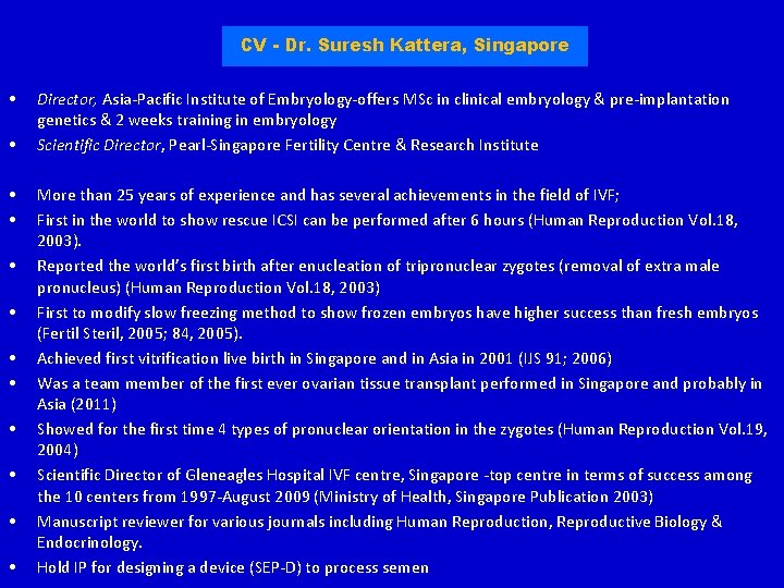 CV - Dr. Suresh Kattera, Singapore • • • Director, Asia-Pacific Institute of Embryology-offers CV - Dr. Suresh Kattera, Singapore • • • Director, Asia-Pacific Institute of Embryology-offers