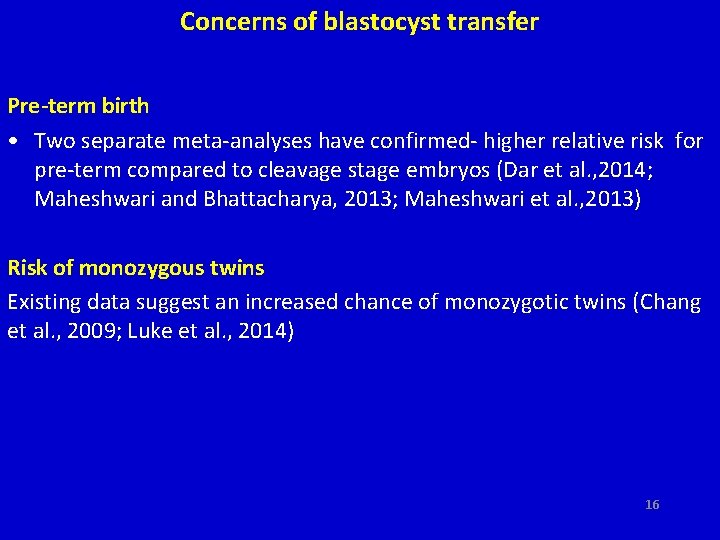 Concerns of blastocyst transfer Pre-term birth • Two separate meta-analyses have confirmed- higher relative Concerns of blastocyst transfer Pre-term birth • Two separate meta-analyses have confirmed- higher relative
