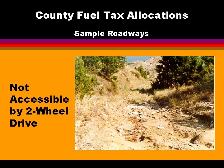 County Fuel Tax Allocations Sample Roadways Not Accessible by 2 -Wheel Drive 