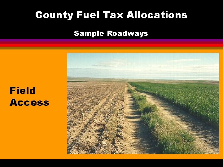 County Fuel Tax Allocations Sample Roadways Field Access 