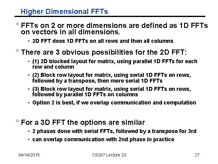 Higher Dimensional FFTs ° FFTs on 2 or more dimensions are defined as 1