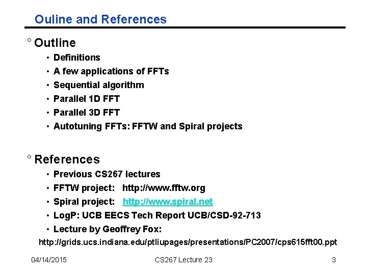 Ouline and References ° Outline • • • Definitions A few applications of FFTs