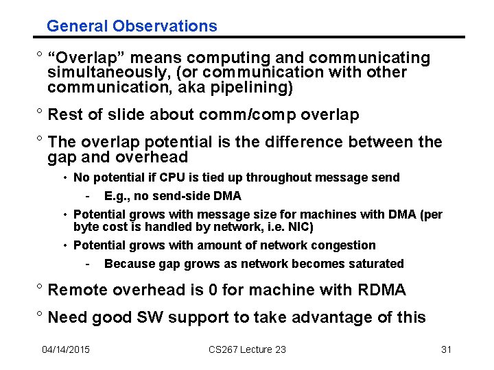 General Observations ° “Overlap” means computing and communicating simultaneously, (or communication with other communication,