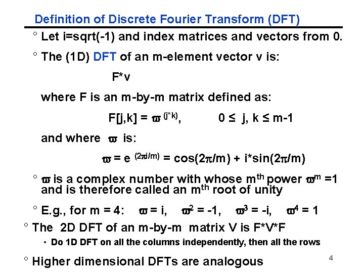 Definition of Discrete Fourier Transform (DFT) ° Let i=sqrt(-1) and index matrices and vectors