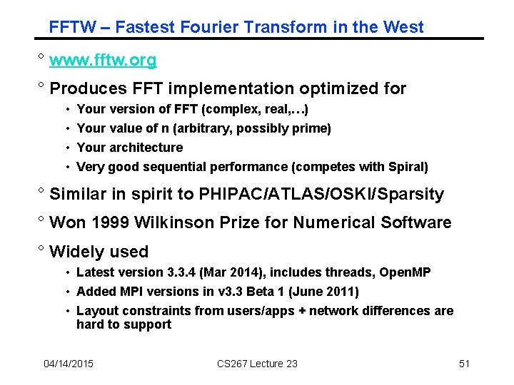FFTW – Fastest Fourier Transform in the West ° www. fftw. org ° Produces