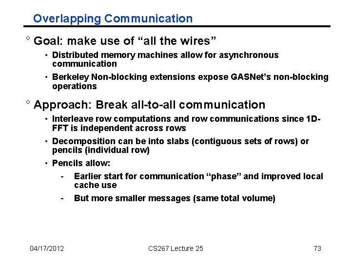 Overlapping Communication ° Goal: make use of “all the wires” • Distributed memory machines