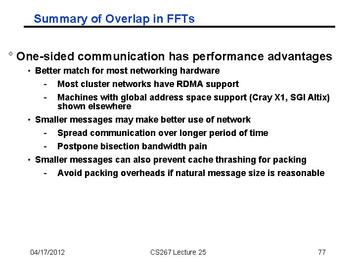 Summary of Overlap in FFTs ° One-sided communication has performance advantages • Better match