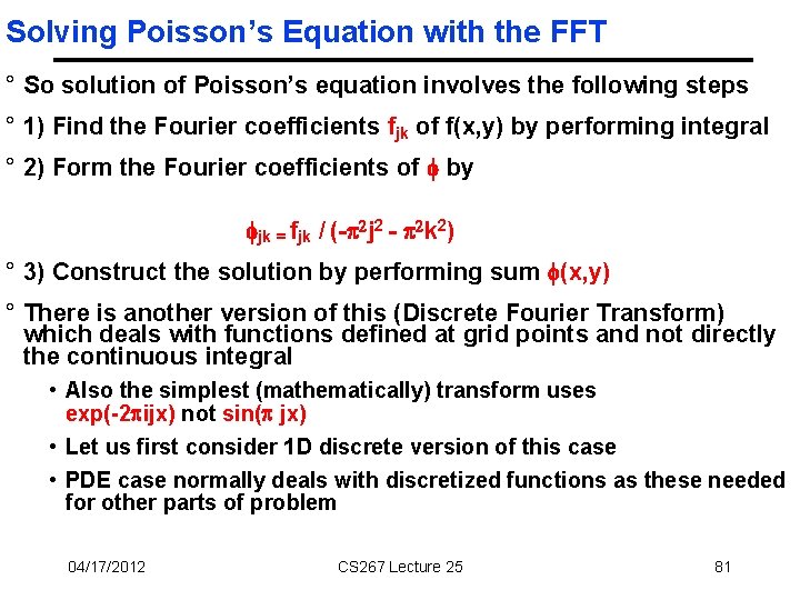 Solving Poisson’s Equation with the FFT ° So solution of Poisson’s equation involves the