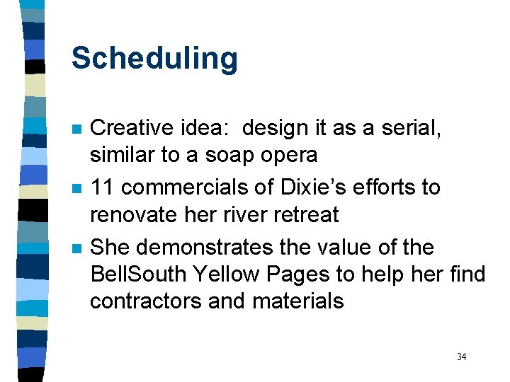 Scheduling n n n Creative idea: design it as a serial, similar to a