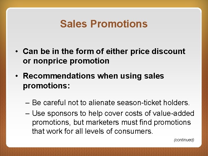 Sales Promotions • Can be in the form of either price discount or nonprice