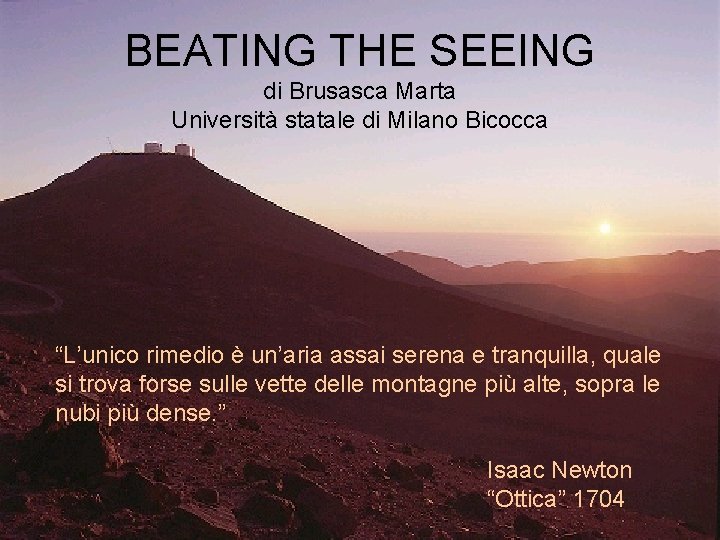 BEATING THE SEEING di Brusasca Marta Università statale di Milano Bicocca “L’unico rimedio è