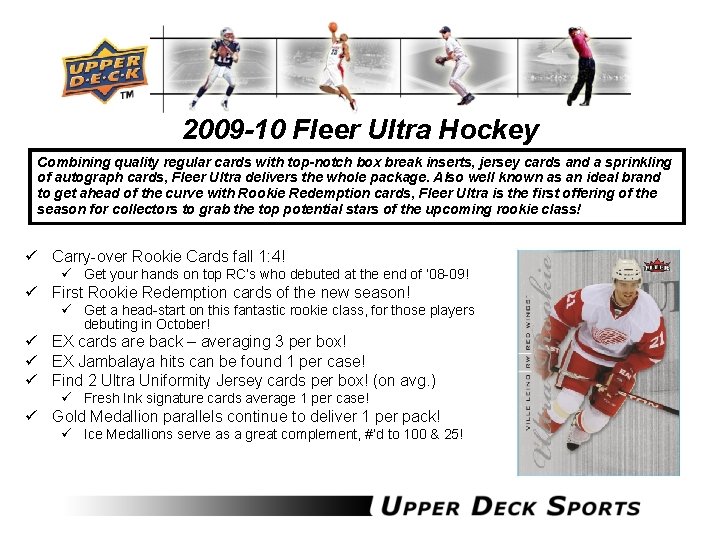 2009 -10 Fleer Ultra Hockey Combining quality regular cards with top-notch box break inserts,