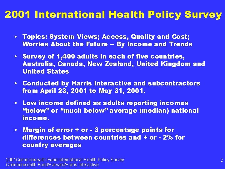 2001 International Health Policy Survey • Topics: System Views; Access, Quality and Cost; Worries